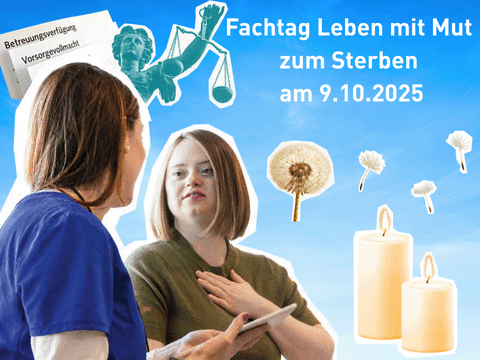 Titelbild Fachtag Leben mit Mut zum Sterben: zwei Frauen, Justitia mit Themenbögen Betreuungsverfügung und Vorsorgevollmacht, rechts daneben: zwei brennende Kerzen und Pusteblumen